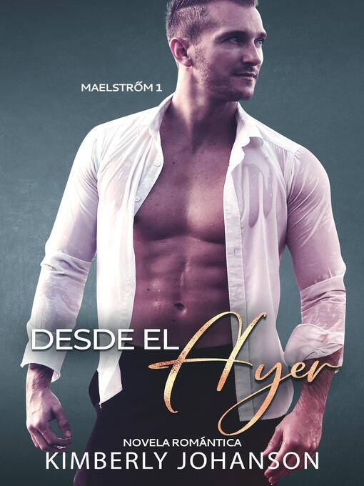 Title details for Desde el Ayer by Kimberly Johanson - Available